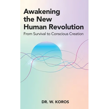 Awakening the New Human Revolution: From Survival to Conscious Creation