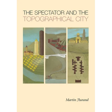The Spectator and the Topographical City