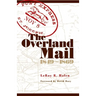 The Overland Mail, 1849-1869: Promoter of Settlement Precursor of Railroads