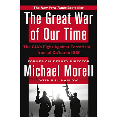 The Great War of Our Time: The CIA's Fight Against Terrorism--From al Qa'ida to ISIS