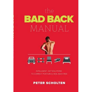 The Bad Back Manual: Intelligent 24 Hour Solutions to Correct Posture & Heal Back Pain