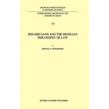 Eduard Gans and the Hegelian Philosophy of Law