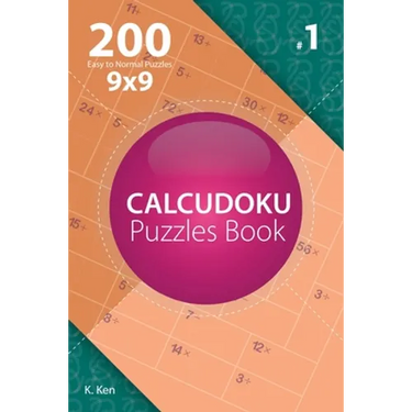 Calcudoku - 200 Easy to Normal Puzzles 9x9 (Volume 1)