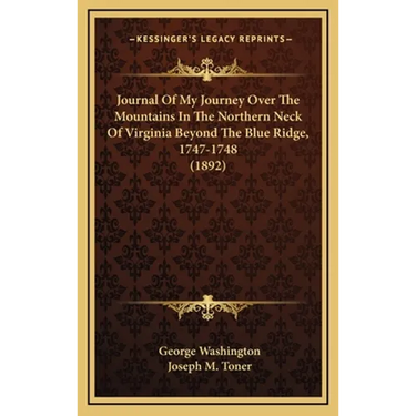 Journal Of My Journey Over The Mountains In The Northern Neck Of Virginia Beyond The Blue Ridge, 1747-1748 (1892)