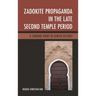 Zadokite Propaganda in the Late Second Temple Period: A Turning Point in Jewish History