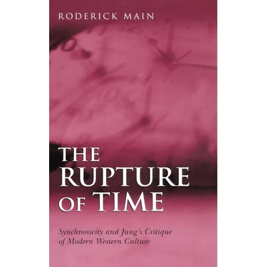 The Rupture of Time: Synchronicity and Jung's Critique of Modern Western Culture
