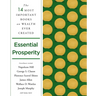 Essential Prosperity: The Fourteen Most Important Books on Wealth and Riches Ever Written
