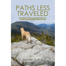 Paths Less Traveled: Tramping on Trails (And Sometimes Not) to Find New Hampshire's Special Places