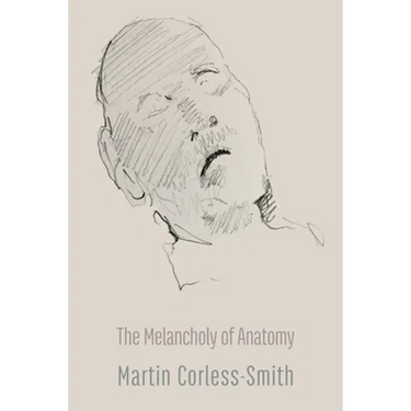 The Melancholy of Anatomy