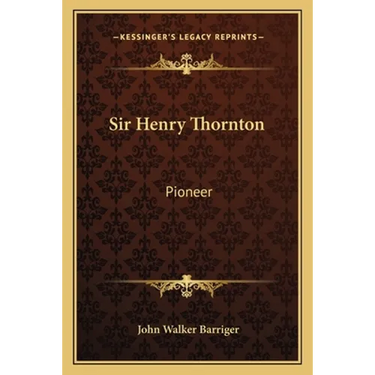 Sir Henry Thornton: Pioneer