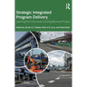 Strategic Integrated Program Delivery: Learning from the Level Crossing Removal Project