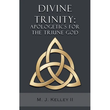 Divine Trinity: Apologetics for the Triune God