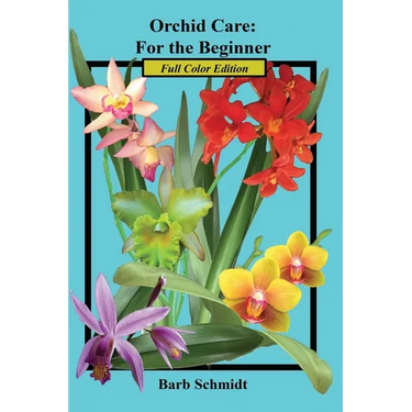 Orchid Care: For the Beginner: 2019 Full Color Edition