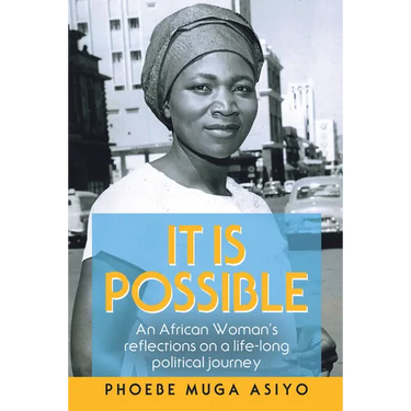 It Is Possible: An African Woman's Reflections on a Life-Long Political Journey