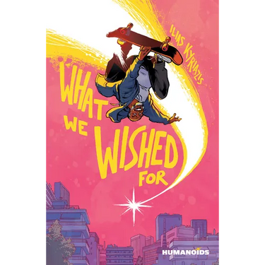 What We Wished for