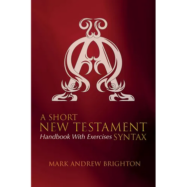 A Short New Testament Syntax: Handbook with Exercises