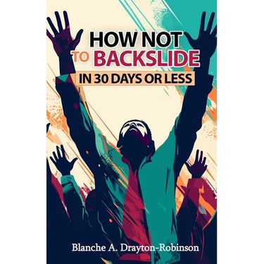 How Not to Backslide in 30 Days or Less