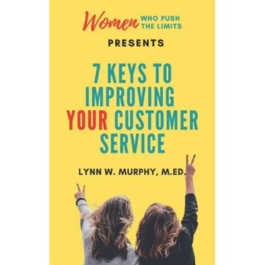 Women Who Push the Limits Presents 7 Keys to Improving Your Customer Service