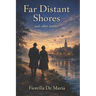 Far Distant Shores and Other Stories