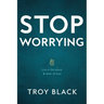 Stop Worrying: Live in the peace & favor of God