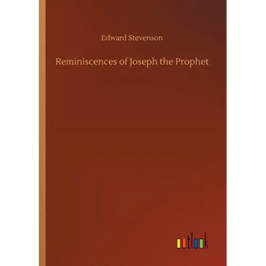 Reminiscences of Joseph the Prophet