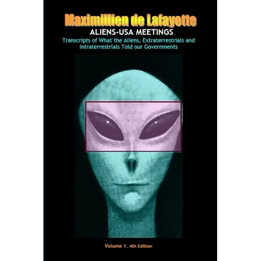 Aliens-USA Meetings: Vol. 1. Transcripts of what aliens extraterrestrials & intraterrestrials told our governments