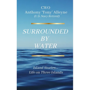 Surrounded By Water Island Stories... Life on Three Islands