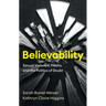 Believability: Sexual Violence, Media, and the Politics of Doubt