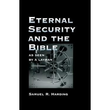 Eternal Security and the Bible as Seen by a Layman