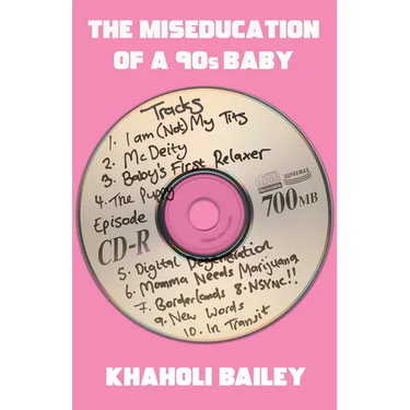 The Miseducation of a 90s Baby