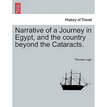 Narrative of a Journey in Egypt, and the Country Beyond the Cataracts.