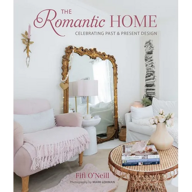 The Romantic Home: Celebrating Past and Present Design