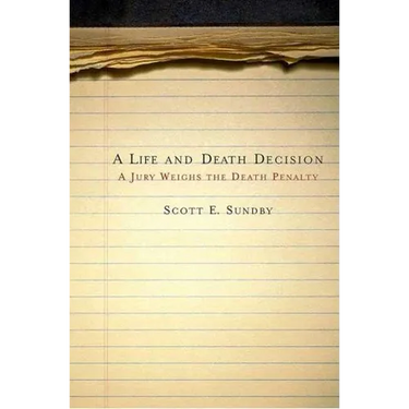 A Life and Death Decision: A Jury Weighs the Death Penalty