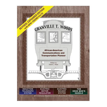 Granville T. Woods: African American Communication and Transportation Pioneer