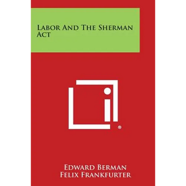 Labor and the Sherman ACT