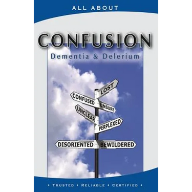 All About Coping with Confusion: Delerium and Dementia