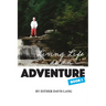Living Life As an Adventure: Book 1
