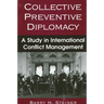 Collective Preventive Diplomacy: A Study in International Conflict Management