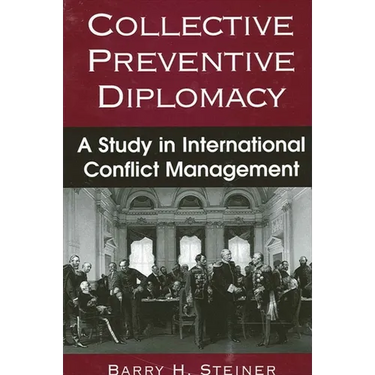 Collective Preventive Diplomacy: A Study in International Conflict Management