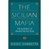 The Sicilian Mafia: The Business of Private Protection
