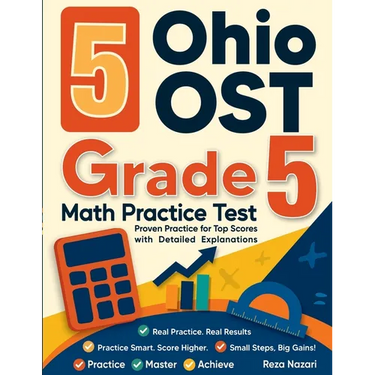 5 Ohio OST Grade 5 Math Practice Tests: Proven Practice for Top Scores with Detailed Explanations
