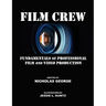 Film Crew: Fundamentals of Professional Film and Video Production
