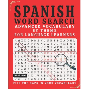 Spanish Word Search: Advanced Vocabulary By Theme For Language Learners Large Print
