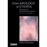 From Apology to Utopia: The Structure of International Legal Argument