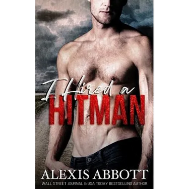 I Hired a Hitman: A Mafia Bad Boy Romance