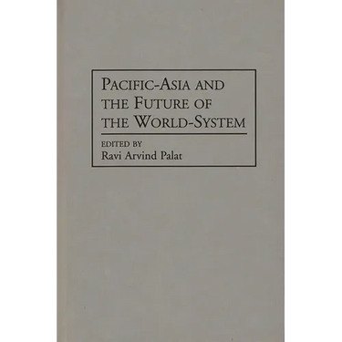 Pacific-Asia and the Future of the World-System