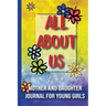 All About Us: Mother and Daughter Journal for Young Girls / Ages 8 and Up