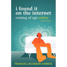 I Found It on the Internet: Coming of Age Online