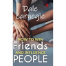 How to win friends and influence people