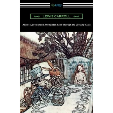 Alice's Adventures in Wonderland and Through the Looking-Glass (with the complete original illustrations by John Tenniel)